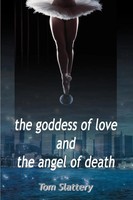 Tom Slattery | The Goddess Of Love And The Angel Of Death | Taschenbuch (2000)