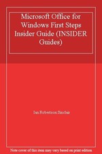 Microsoft Office for Windows First Steps Insider Guide (INSIDER 
