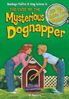The Case of the Mysterious Dognapper: And Other Mysteries (Can You Solve  - GOOD