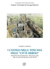I castelli nella Toscana delle "città deboli". Dinamiche del popolamento e del p