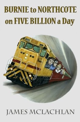 Burnie to Northcote on Five Billion a Day by James McLachlan (2013, Trade ...