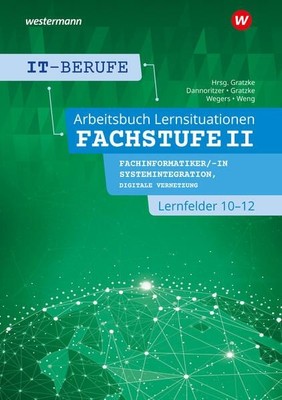 IT-Berufe: Lernsituationen Fachstufe II Fachinformatiker/-in Systemintegration, 