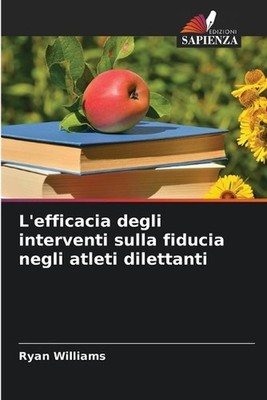 L'efficacia degli interventi sulla fiducia negli atleti dilettanti by Ryan Willi