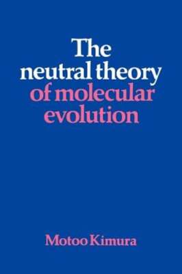 The Neutral Theory of Molecular Evolution by Motoo Kimura: New