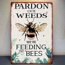  2D Flat Vintage Bee  Wildflower Tin Metal Signs - "Pardon Our Weeds, We're F