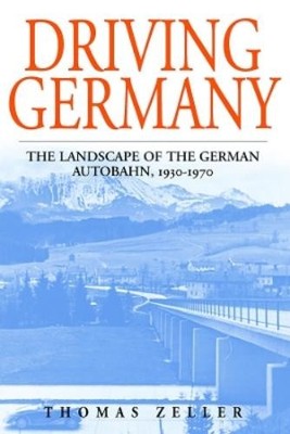 Thomas Zeller Driving Germany (Taschenbuch) Studies in German History