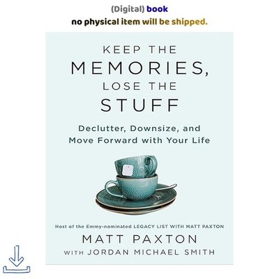 Keep the Memories, Lose the Stuff: Declutter, Downs, Matt Paxton 2026