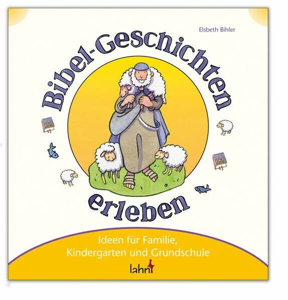 Mit Kindern Bibel-Geschichten erleben: Ideen für Familie, Kindergarten Buch