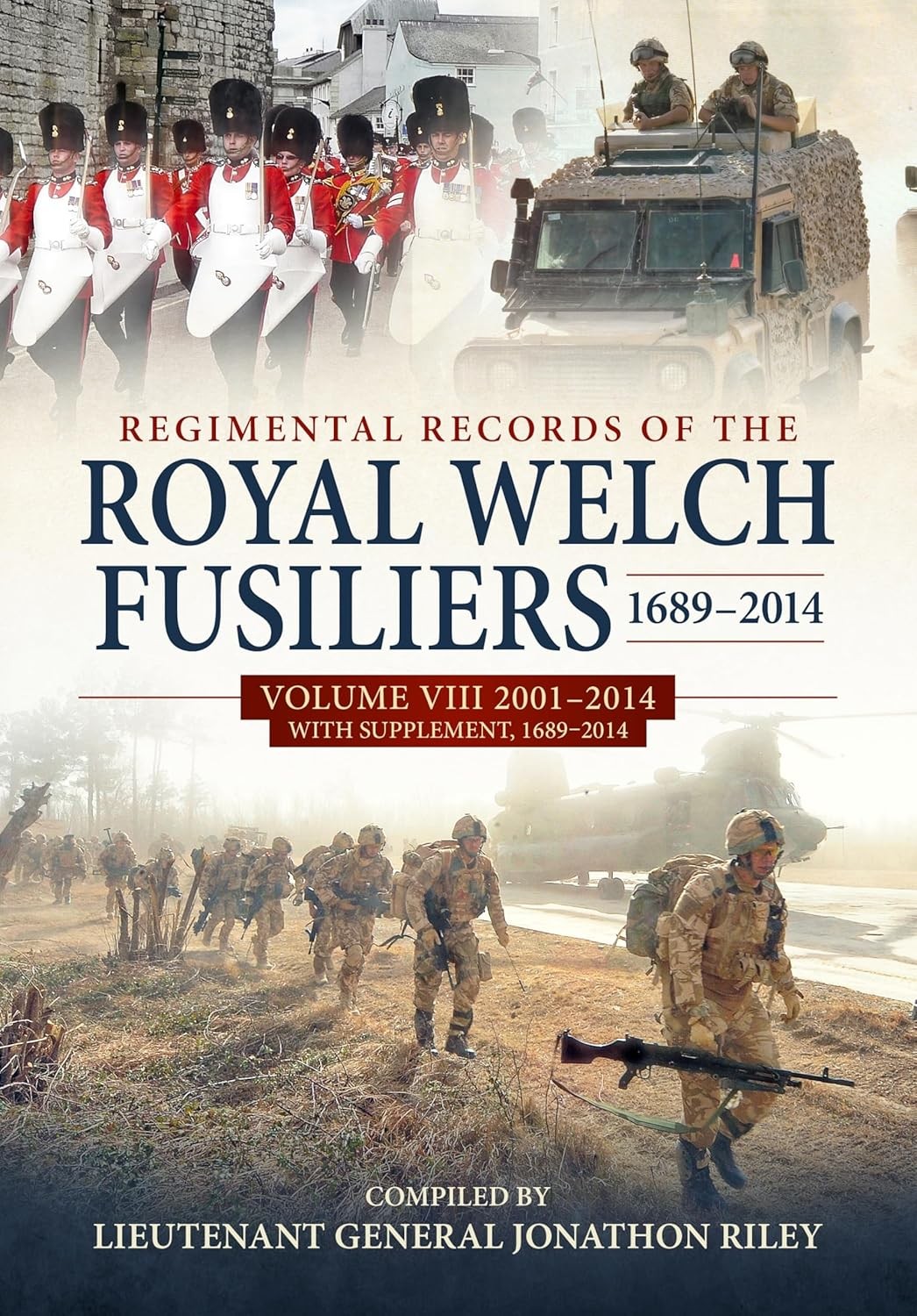 Regimental Records of the Royal Welch Fusiliers 1689–2014: Volume VIII 2001-2014