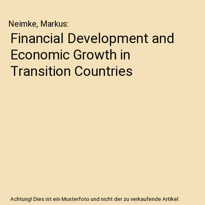 Financial Development and Economic Growth in Transition Countries, Neimke, Marku