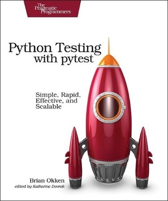 Python Testing with pytest: Simple, Ra..., Okken, Brian
