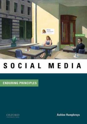 Social Media: Enduring Principles by Humphreys, Ashlee