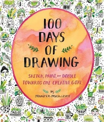 100 Days of Drawing (Guided Sketchbook): Sketch, Paint, and Doodle Towards One C