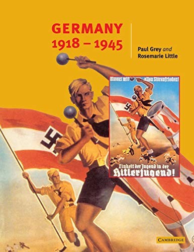 Germany 1918-45 (Cambridge History Programme Key Stage 4)-Paul G