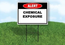 Alert Chemical Exposure Double Sided 18x24 in Yard Road Sign w/Stand
