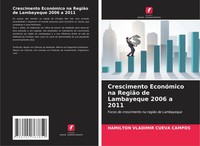 Crescimento EconóMico Na RegiãO De Lambayeque 2006 A 2011 Campos Taschenbuch