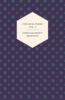 Mary Elizabeth Braddon | The Fatal Three Vol. I. | Taschenbuch | Englisch (2013)