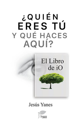 #ad #ad ?QUIEN ERES TU Y QUE HACES AQUI? El libro de iO Paperback by Jesus Yanes $18.95