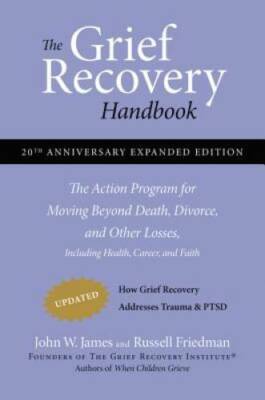 The Grief Recovery Handbook, 20th Anniversary Expanded Edition: The Actio - GOOD