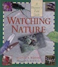 Watching Nature: A Beginner's Field Guide, Russo, Monica, Good Book