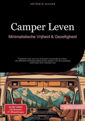 Camper Leven: Minimalistische Vrijheid & Gezelligheid: Praktische tips voor een