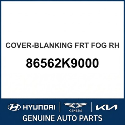 2019-2022 Hyundai Veloster N Cover-Blanking Frt Fog OEM New 86562K9000