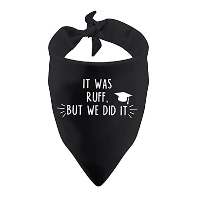 PWHAOO 1 Piece Graduation Dog Bandana It was Ruff But We Did It IT WAS RUFF D
