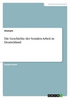 Die Geschichte Der Sozialen Arbeit In Deutschland Anonymous