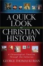 A Quick Look at Christian History: A Chronological Timeline Through the...