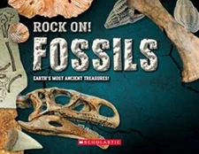 Rock On! FOSSILS: EARTH'S MOST ANCIENT TREASURES! - Paperback - GOOD