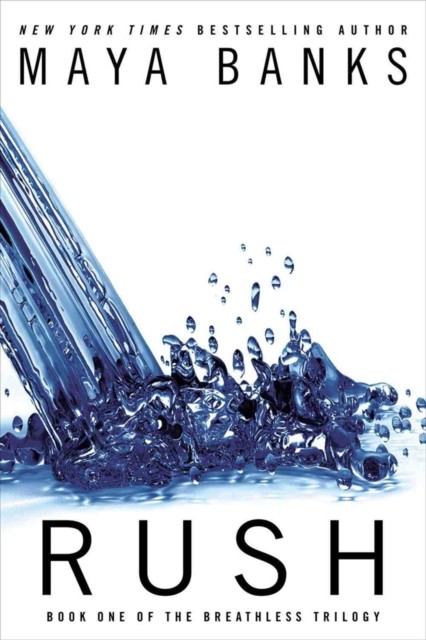 Rush Book One of the Breathless Trilogy by Maya Banks (Paperback Book)