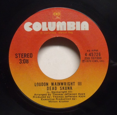 Loudon Wainwright III - Dead Skunk - 1972 Folk 45