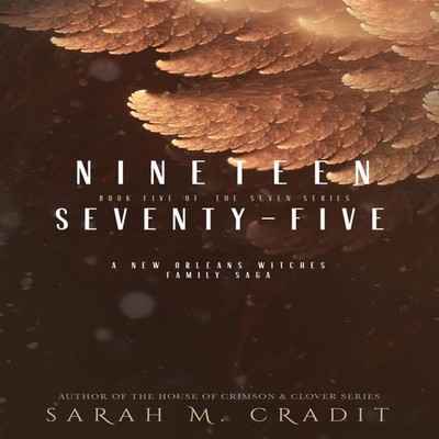 Nineteen Seventy-Five: A New Orleans Witches Family Saga by Sarah