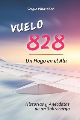 Sergio Villaseñor Vuelo 828 - Un Hoyo en el Ala (Paperback) (UK IMPORT)