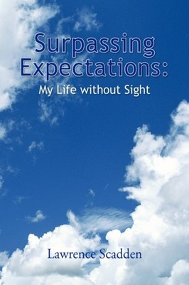Scadden - Surpassing Expectations  My Life Without Sight - New hardbac - X555z