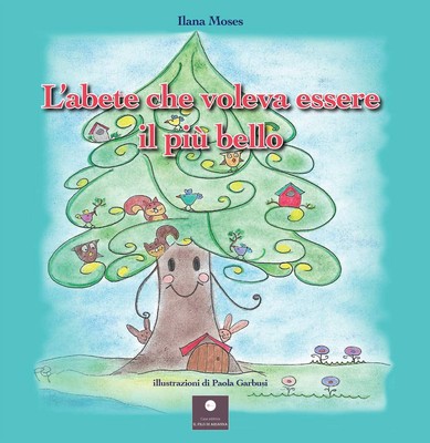 Ilana Moses Pao L'abete che voleva essere il più bello.  (Paperback) (UK IMPORT)