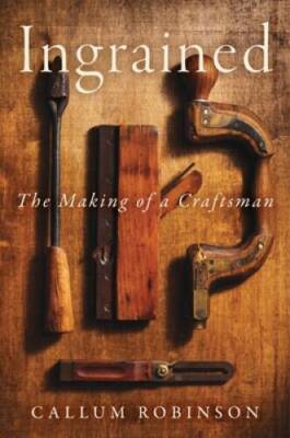 Ingrained The Making of a Craf - GOOD