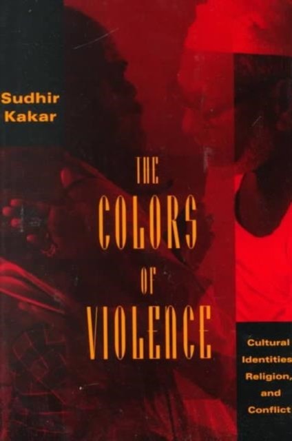 The Colors of Violence by Sudhir Kakar PAPERBACK 9780226422855