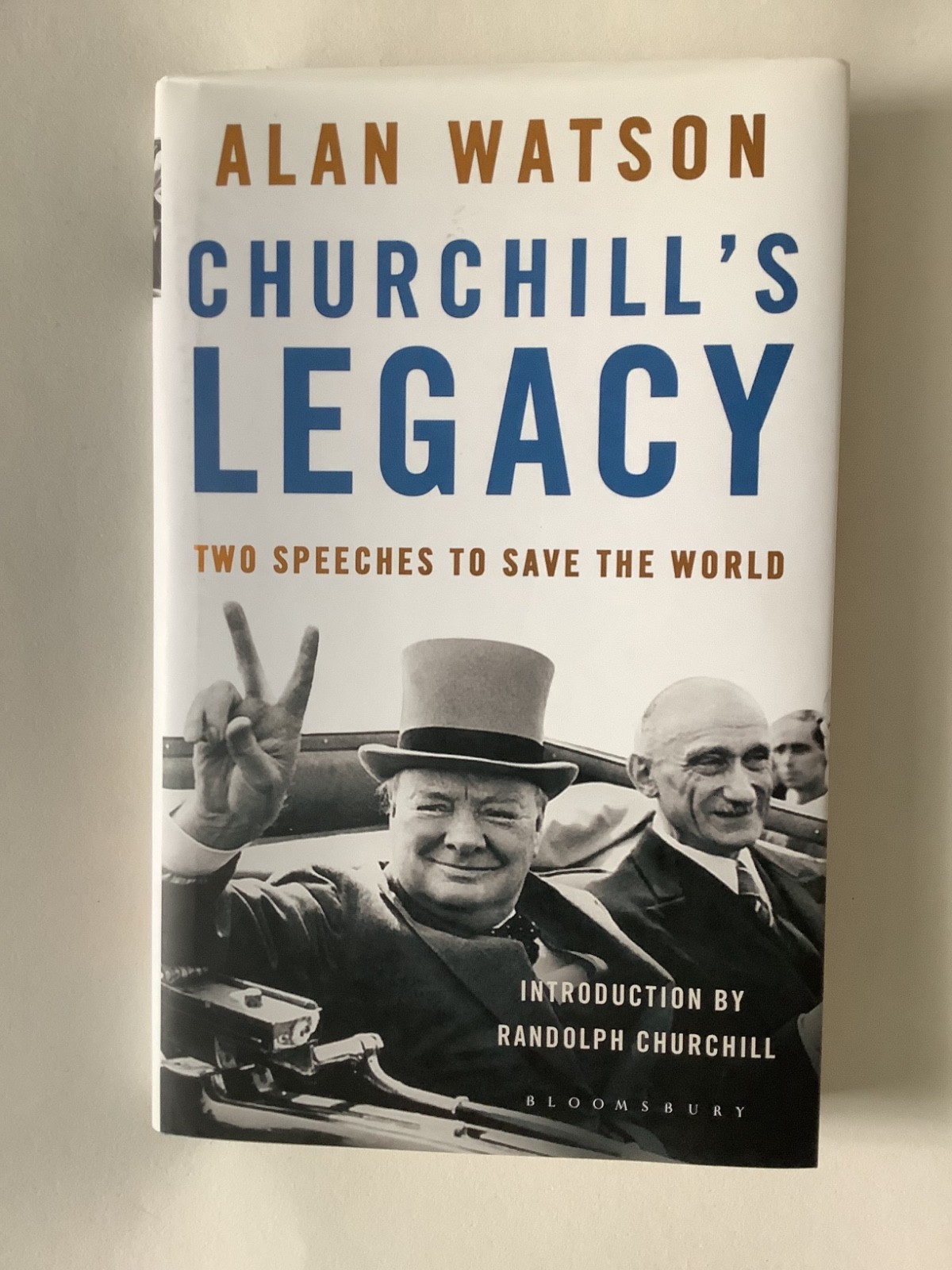 Churchill’s Legacey  (Hardback 2016) Signed Alan Watson & Randolph S Churchill