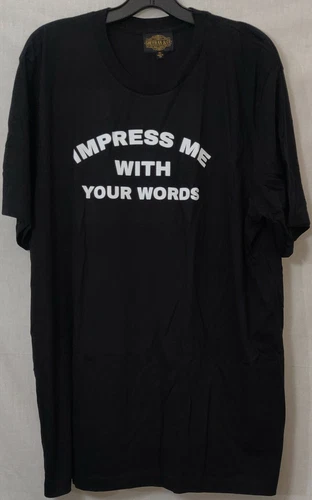 Sheehan & Co Impress Me With Your Words Mantra Men's XL Black T Shirt Bespoke