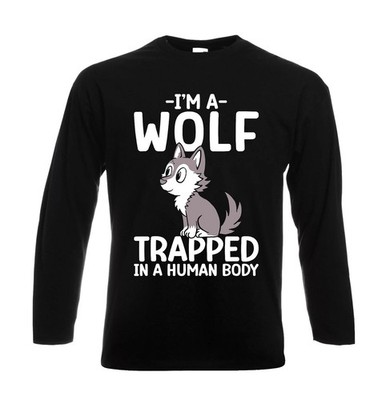 I Am A Wolf Trapped In A Human Body Funny Men's Longsleeve Party Gift Tee Top