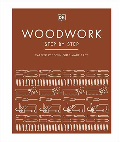 Woodwork Step by Step: Carpentry techniques made easy by Unknown Author | 2021 - Image 5