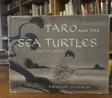 TARO AND THE SEA TURTLES :  A Tale of Japan by Arnold Dobrin HCDJ 1st Ed VG+