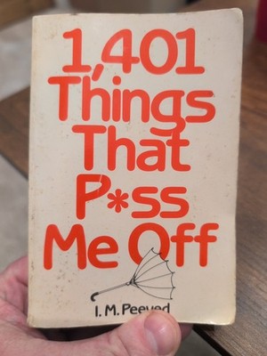 1401 Things That P*ss Me Off-Humor Book