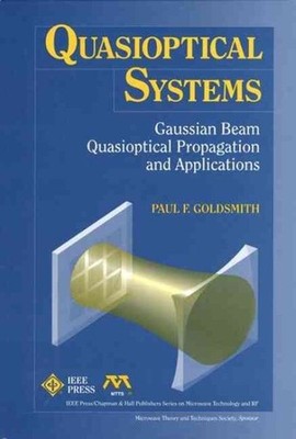 Quasioptical Systems : Gaussian Beam Quasioptical Propagation and Application...