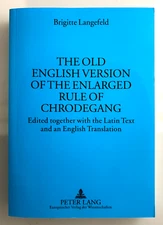 The Old English Version of the Enlarged Rule of Chrodegang - Brigitte Langefeld
