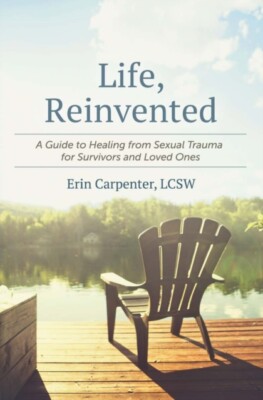 Carpenter - Life Reinvented  A Guide to Healing from Sexual Trauma fo - X555z