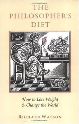 The Philosopher's Diet: How to Lose Weight and- Watson, 9781567920840, paperback