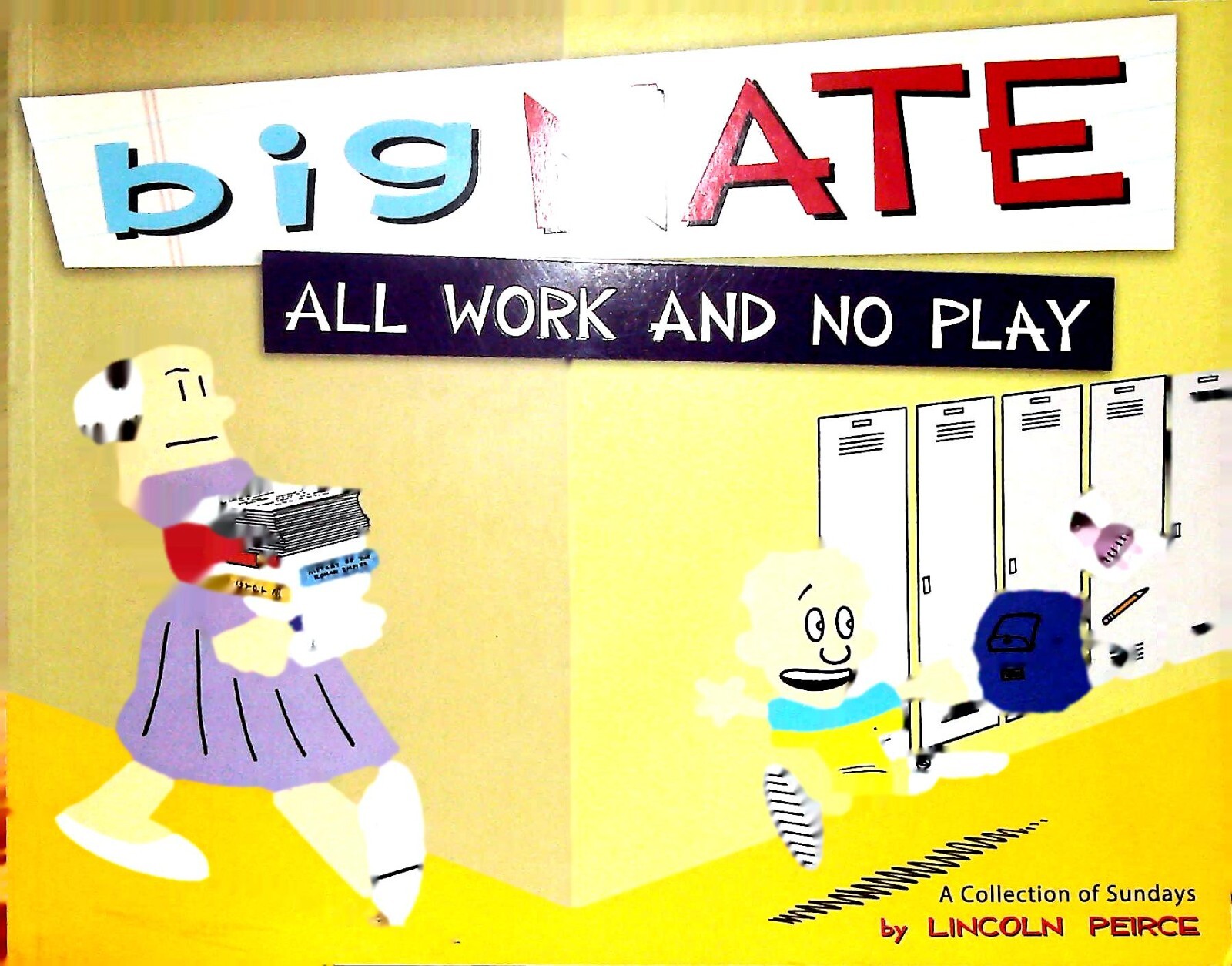 Big Nate All Work and No Play: A Collection of Sundays by Lincoln Peirce...