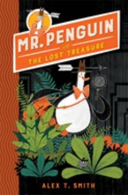 Mr Penguin and the Lost Treasure Paperback Alex T. Smith